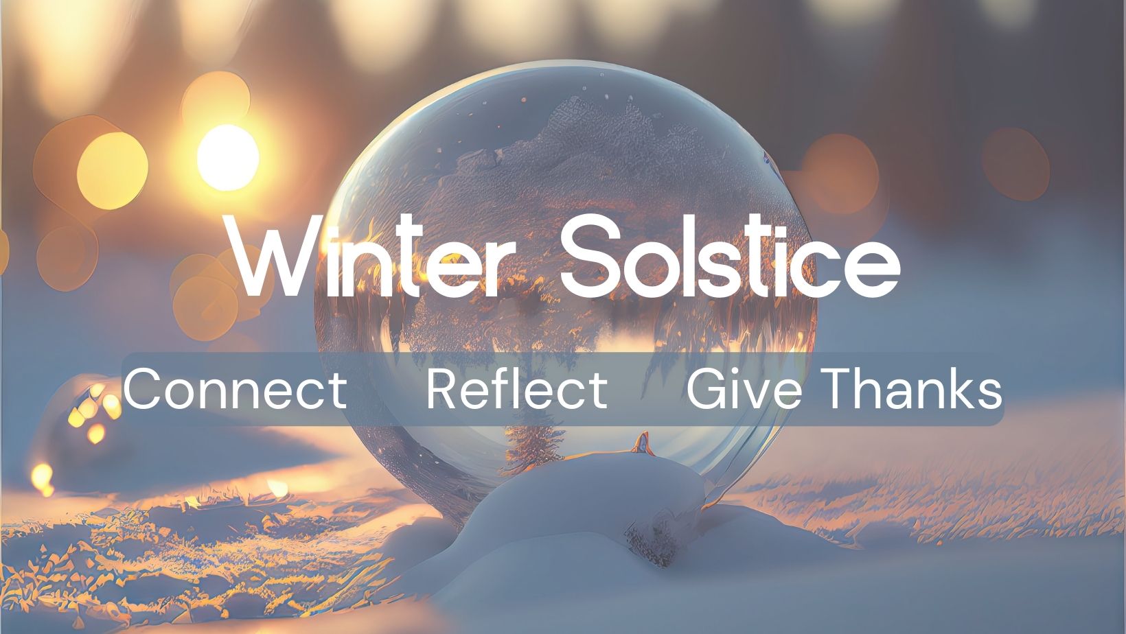 Embracing the Winter Solstice 10 Ways to Connect, Reflect, and Give